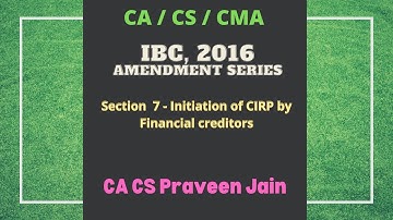 Section 7 _IBC 2016 by CA CS Praveen Jain