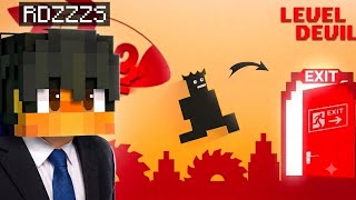 I play level devil until i rage quit