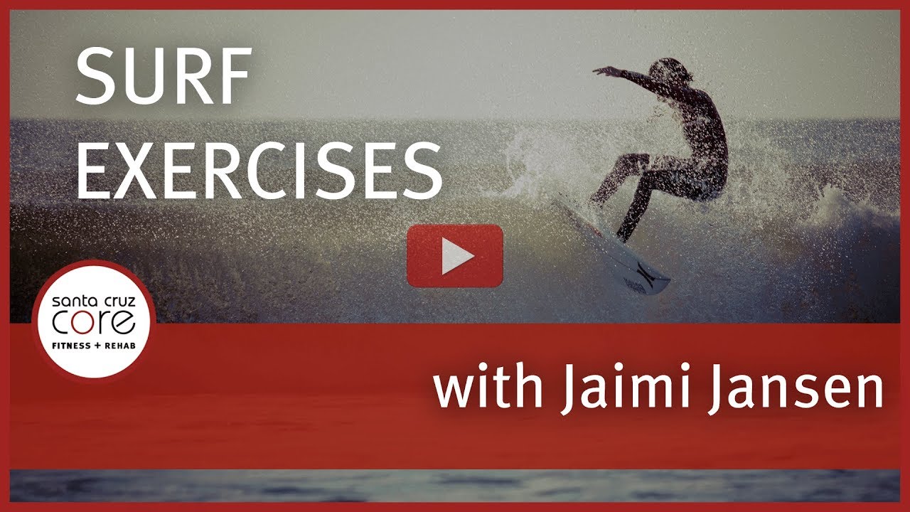 rehab centers near me Top 2 Exercises for Surfing Injuries: Santa Cruz CORE Fitness