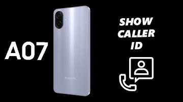 Samsung Galaxy A07: How To Show Caller ID