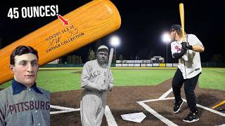 Hitting with BABE RUTH & HONUS WAGNER's 40ounce Wood Bats