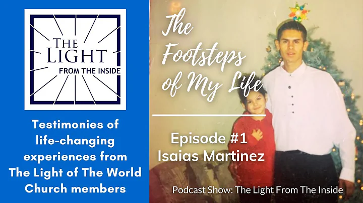 Ep. #1 - Isaias Martinez | The Light from The Insi...