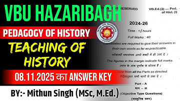 EXAM ON 08.11.2025 | VBU B.ED. SEM 2 PEDAGOGY OF HISTORY MCQS SOLUTION