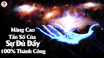 Thực Hành LÒNG BIẾT ƠN Để Hòa Hợp Với Tần Số Vũ Trụ Của Sự Đủ Đầy, Hạnh Phúc | Luật Hấp Dẫn