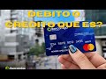 Tarjetas Debito o Credito que son?