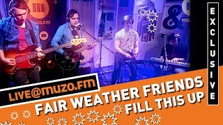 Fair Weather Friends - Fill This Up (Live at MUZO.FM) screenshot 5