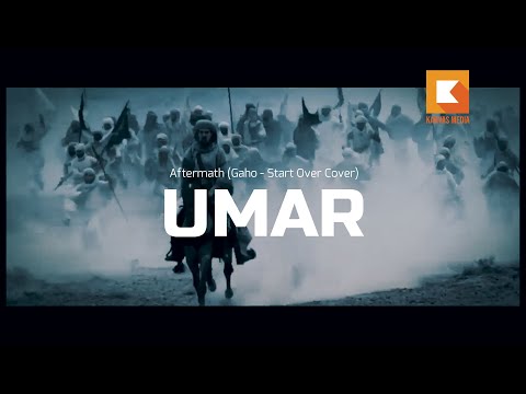 Umar - Aftermath (Gaho - Start Over Cover) #Projek4Khalifah (Unofficial Music Video)