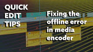 Help! My Export is Showing the Offline Error In Media Encoder