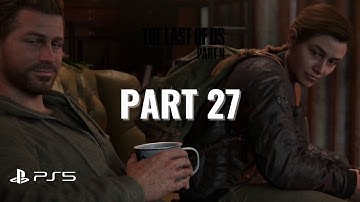 Last of Us Part 2 (PS5) Gameplay Walkthrough  (No Commentary) Chapter 27 - Scar Territory