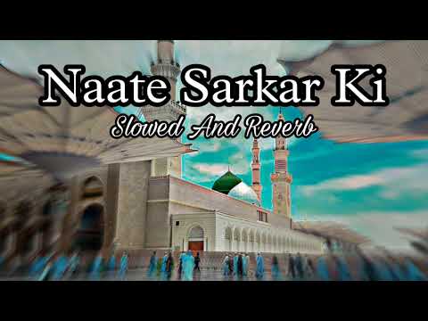 Naate Sarkar Ki Padhta Hu Mai    Slowed And Reverb 