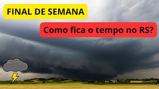 FINAL DE SEMANA: Como fica o tempo no RS?