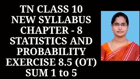10th Maths Ch-8 Statistics and Probability | Ex-8.5 (1 to 5 sums) | Samacheer One plus One channel