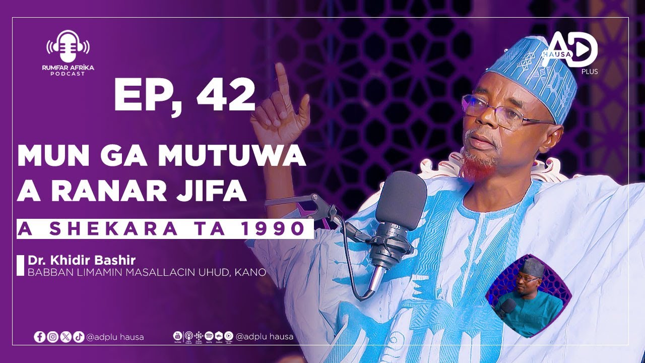 EP_42 | YADDA MUKA GA MUTUWA A RANAR JIFAN SHEDAN | RUMFAR AFRICA PODCAST