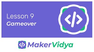 Maker Vidya Block-Coding Lesson 9: Game Lab Gameover