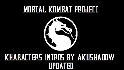 Mortal Kombat Project Season 2.5 -Intros by AkuShadow UPDATED + Guest Chars Intros-