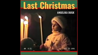 Download Lagu Angelika Dusk – Last Christmas (Wham! Cover) MP3