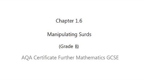 AQA Certificate Further Mathematics GCSE: Chapter 1.6 Manipulating Surds (Grade B)