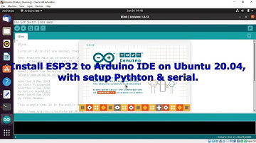 Install ESP32 to Arduino IDE on Ubuntu 20.04, with setup Pythton & serial