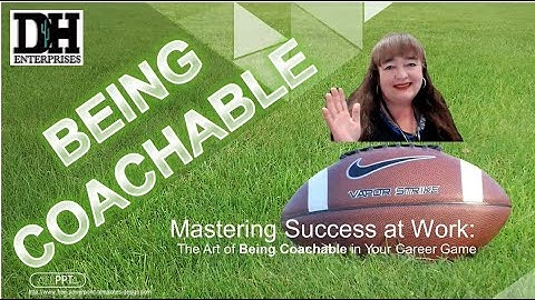 DHE Presents: Being COACHABLE At Work