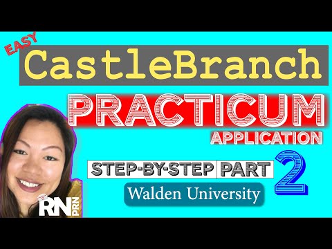 Castlebranch Practicum Application WaldenU NP Program Step-by-Step Part 2