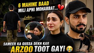 6 Mahine Baad Mili Apni Mohabbat... Lekin Sameer Ka Gussa Dekh Kar Arzoo Toot Gayi