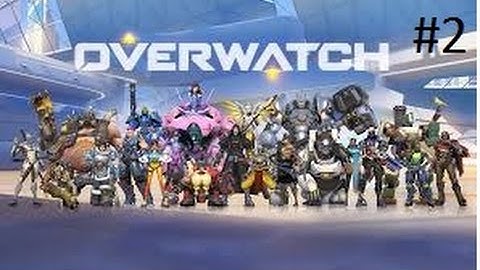 Overwatch Walkthough Multiplayer/PvP Gameplay Part 2 - All Characters (Xbox One/PS4)