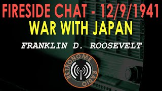 Fireside Chats of Franklin D. Roosevelt - War with Japan (December 9, 1941)