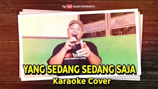 YANG SEDANG SEDANG SAJA - KARAOKE COVER - Versi DJ Angklung