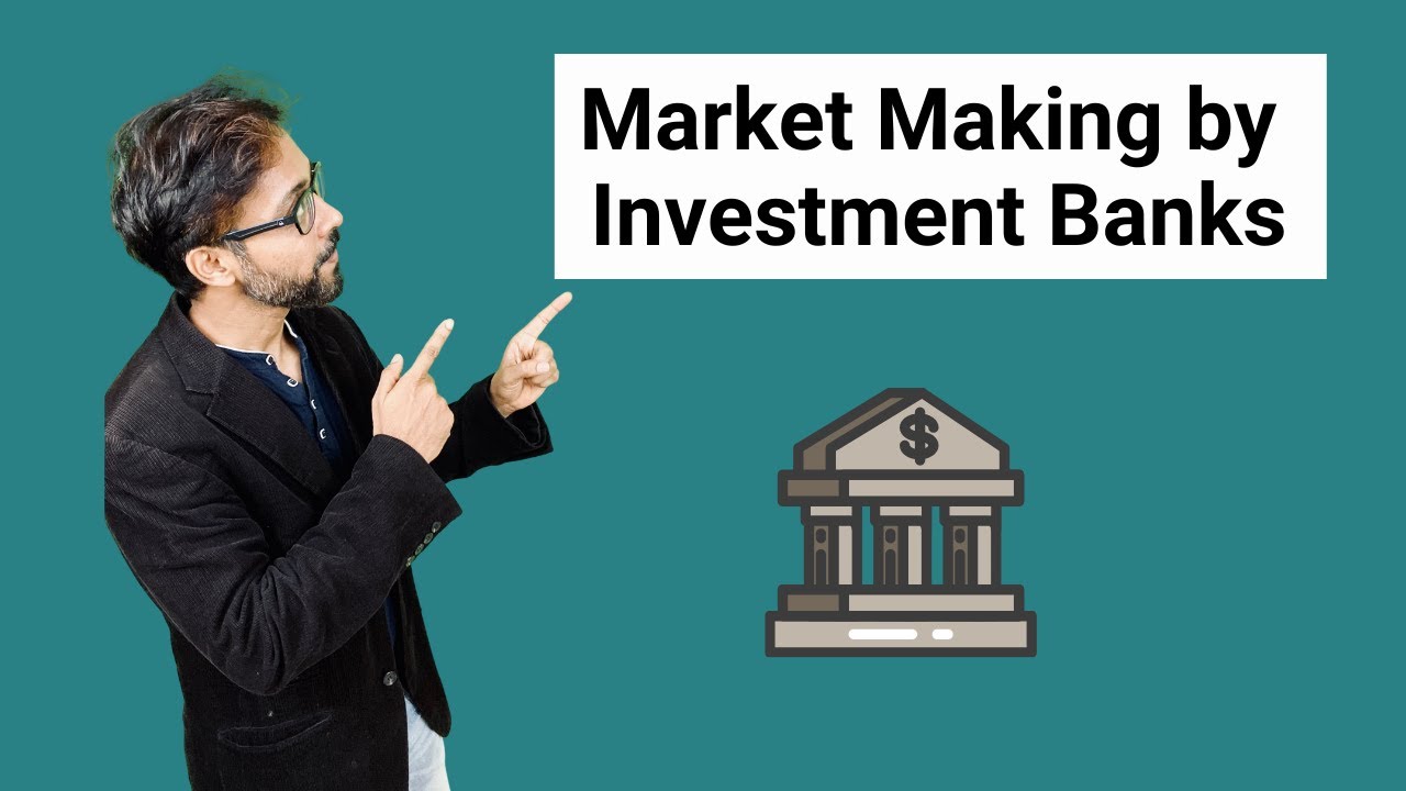 9. Market Making by Investment Banks