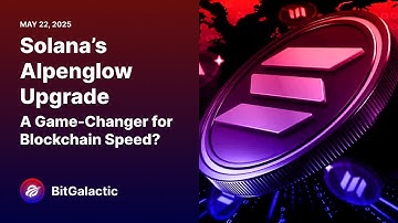 Solana’s Alpenglow Upgrade: A Game-Changer for Blockchain Speed? - BitGalactic News