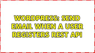 Wordpress: Send email when a user registers Rest api
