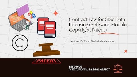 SBEG3602 Contract Law for GISc Data Licensing (Software, Module, Copyright, Patent)