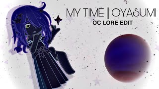 My Time Meme || Oyasumi / Oc Lore Stuffs || Plz I Spent Like 6 Hours On This-