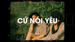 Cứ Nói Yêu Lần Này - Lil Z Poet x Zeaplee「Lofi Version by 1 9 6 7」/ Audio Lyrics Video