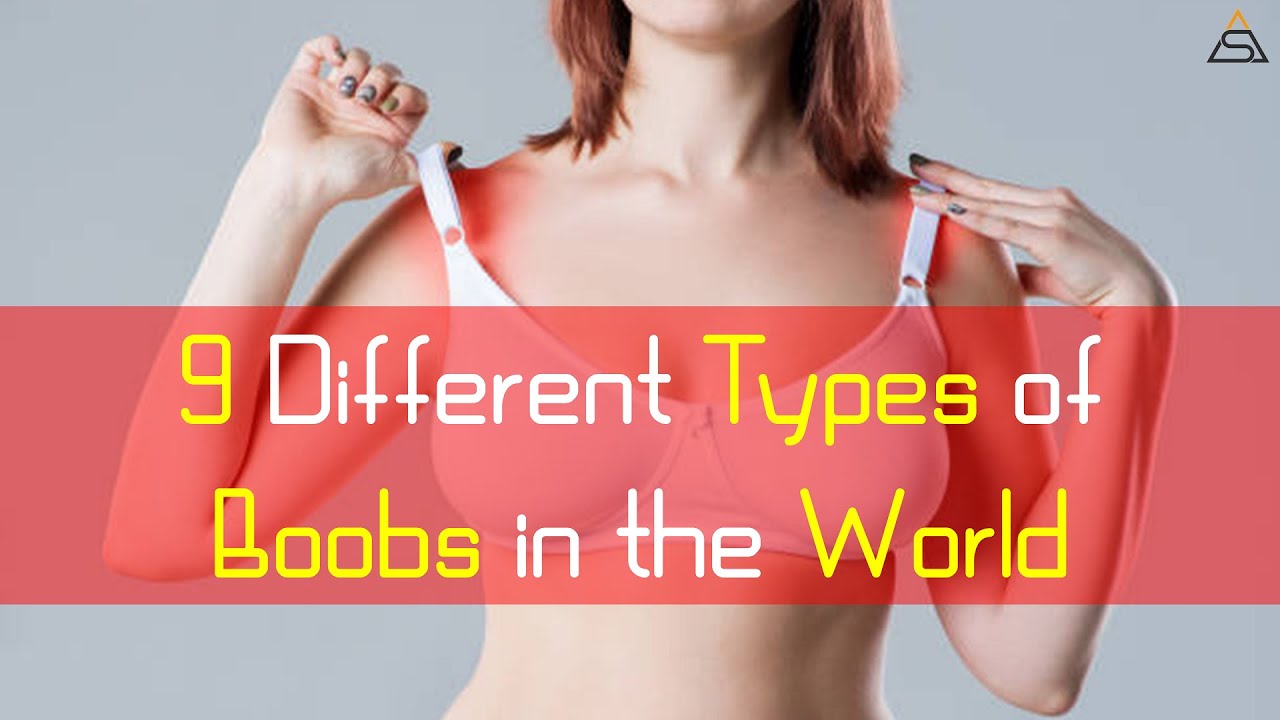 The 9 Different Types of Boobs in the World