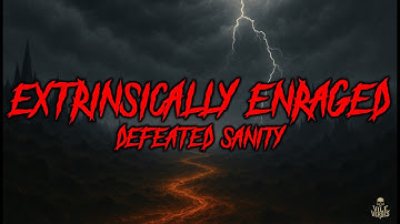 DEFEATED SANITY - Extrinsically Enraged (Lyrics) 2024