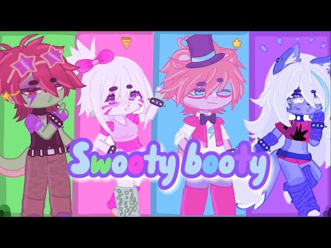 Swooty booty | meme | FNaF | security breach | Gacha club | g.chica | Roxanne wolf | Monty|g.Freddy