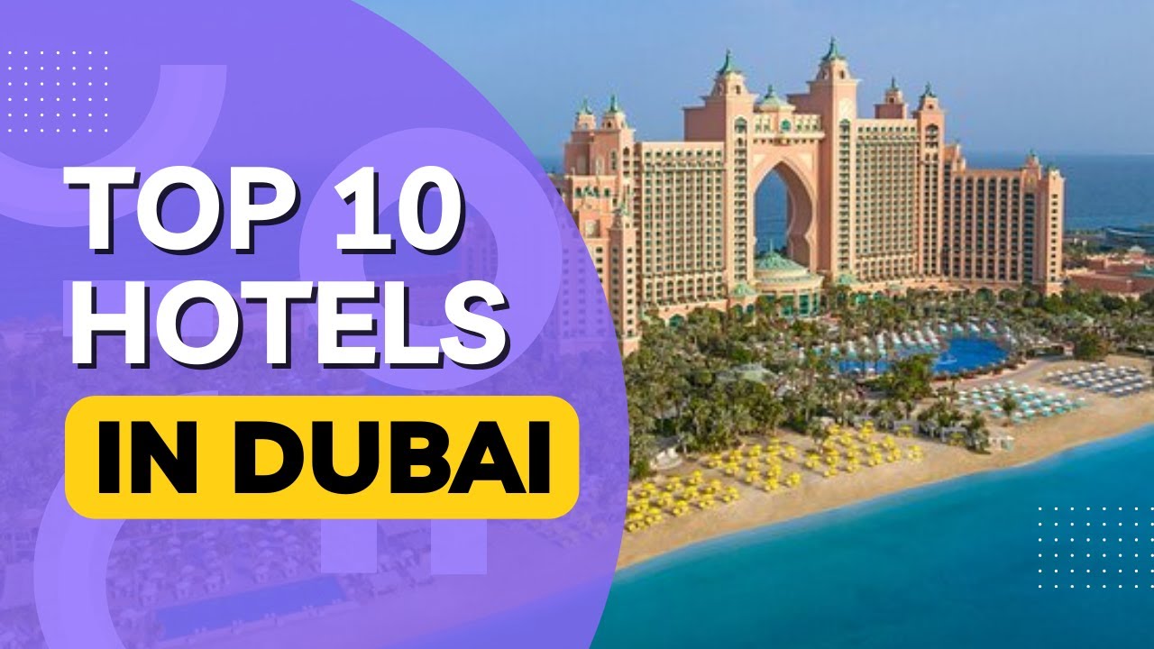TOP 10 LUXURIOUS HOTELS IN DUBAI YouTube