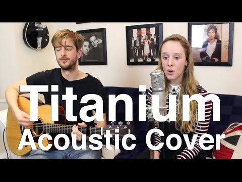 Titanium Cover Acoustic (David Guetta/ Sia) by Andy Guitar & Jessica aka 'That Blonde Girl'