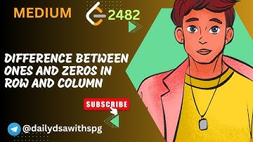 Difference Between Ones and Zeros in Row and Column | Leetcode 2482
