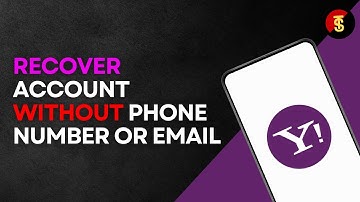 How to Recover Yahoo Account Without Phone Number or Email