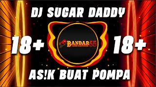 BANDAR55 DJ SUGAR DADDY ASLI JEDAG JEDUG PALING MANTAP 2024