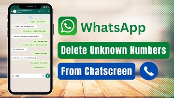 How to Delete Unknown Numbers from Whatsapp Chat !