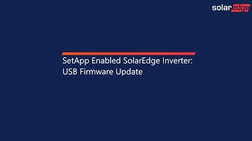 SetApp Enabled SolarEdge Inverter: USB Firmware Update