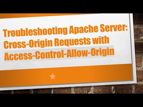 Troubleshooting Apache Server: Cross-Origin Requests with Access-Control-Allow-Origin