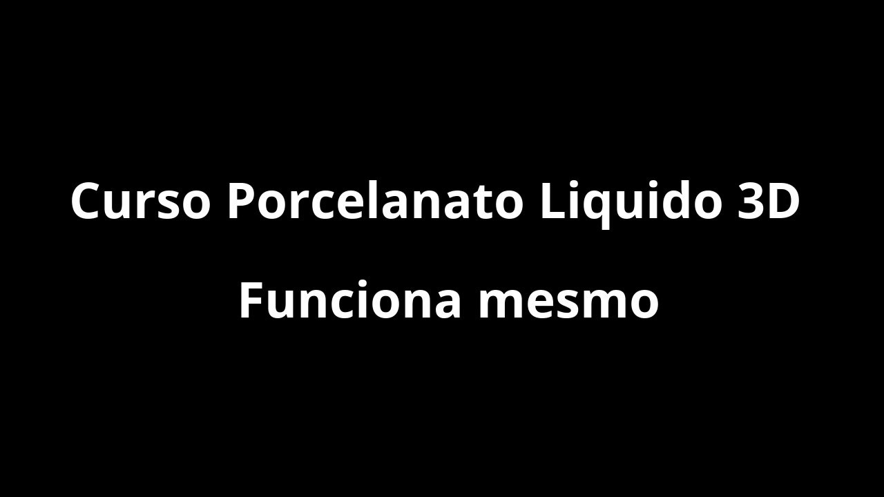 CURSO PORCELANATO LIQUIDO 3D FUNCIONA MESMO