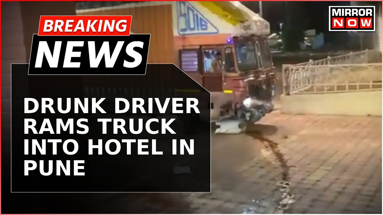 Pune: Truck Rams Into Hotel | Drunk Driver Rams Truck Into Hotel After ...