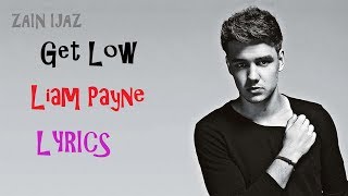 Liam payne - get low ( lyrics )