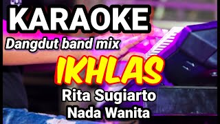 IKHLAS - Rita Sugiarto | Karaoke dut band mix nada wanita | Lirik