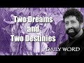 Two Dreams And Two Destinies [From Baal Khalamote (Message 2265)]